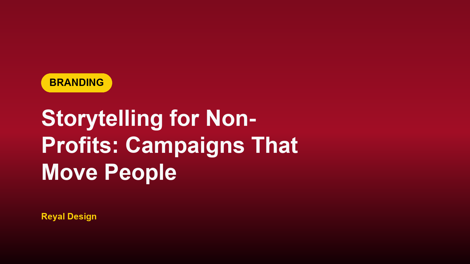 Reyal Design placeholder graphic: Storytelling for Non-Profits: Campaigns That Move People