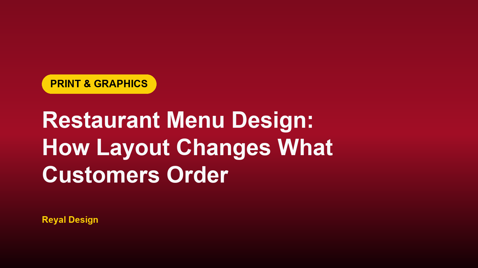 Reyal Design placeholder graphic: Restaurant Menu Design: How Layout Changes What Customers Order