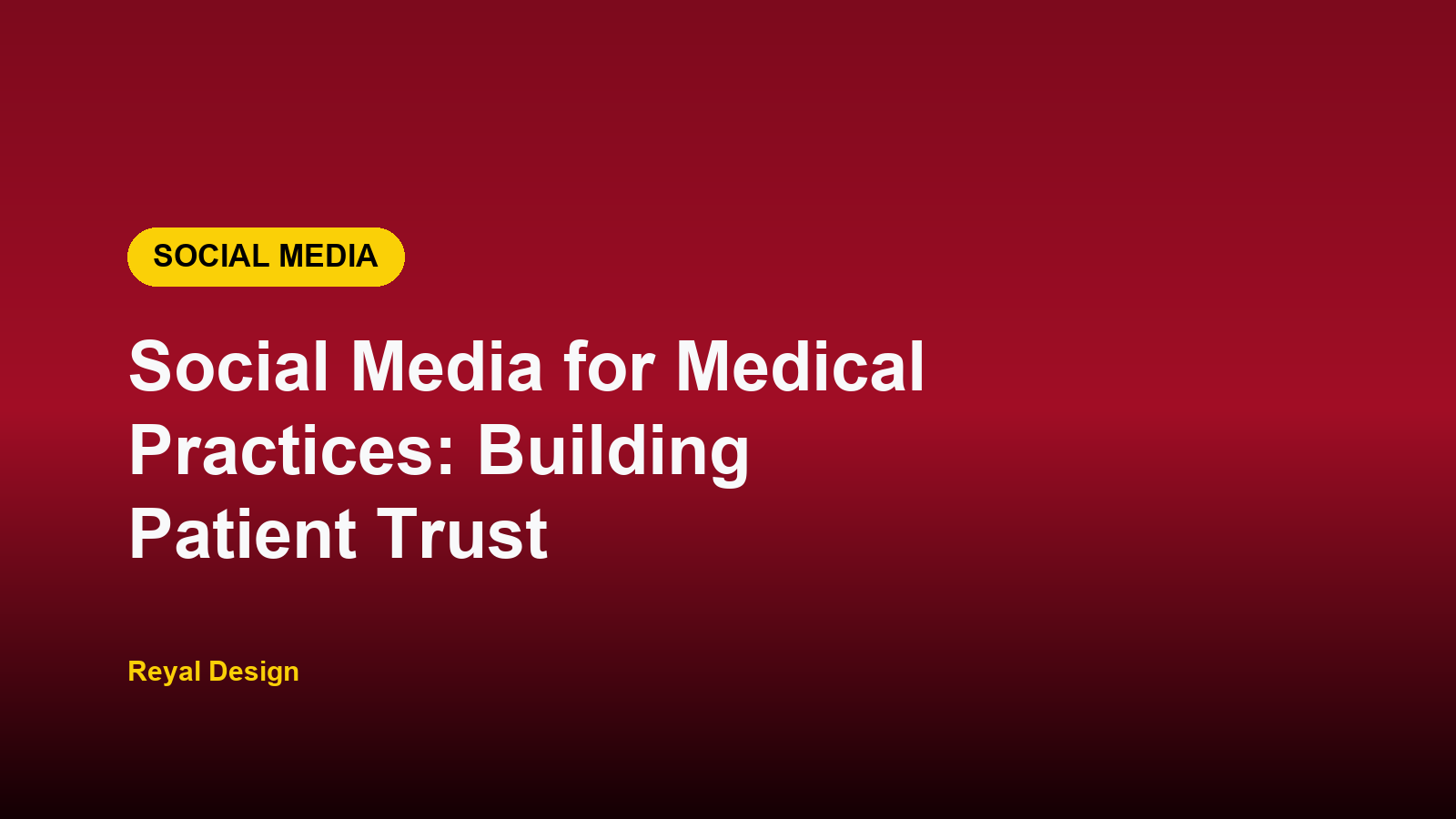 Reyal Design placeholder graphic: Social Media for Medical Practices: Building Patient Trust